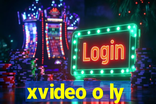 xvideo o ly